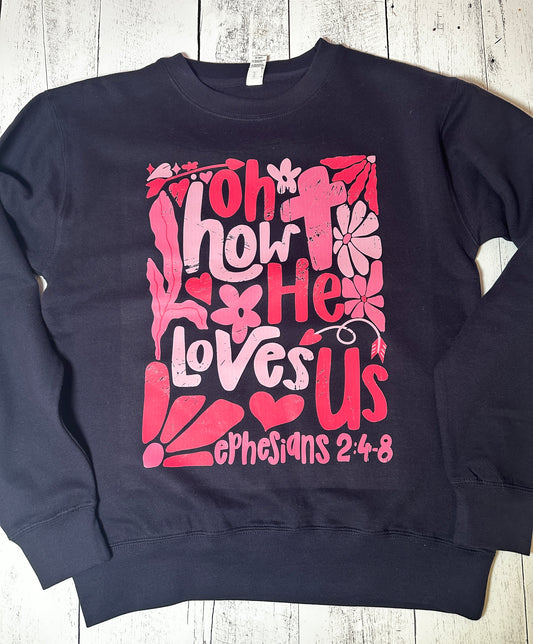 Oh How He Loves Us” Faith Sweatshirt