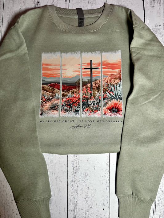 His Love Was Greater – John 3:16 Faith Sweatshirt